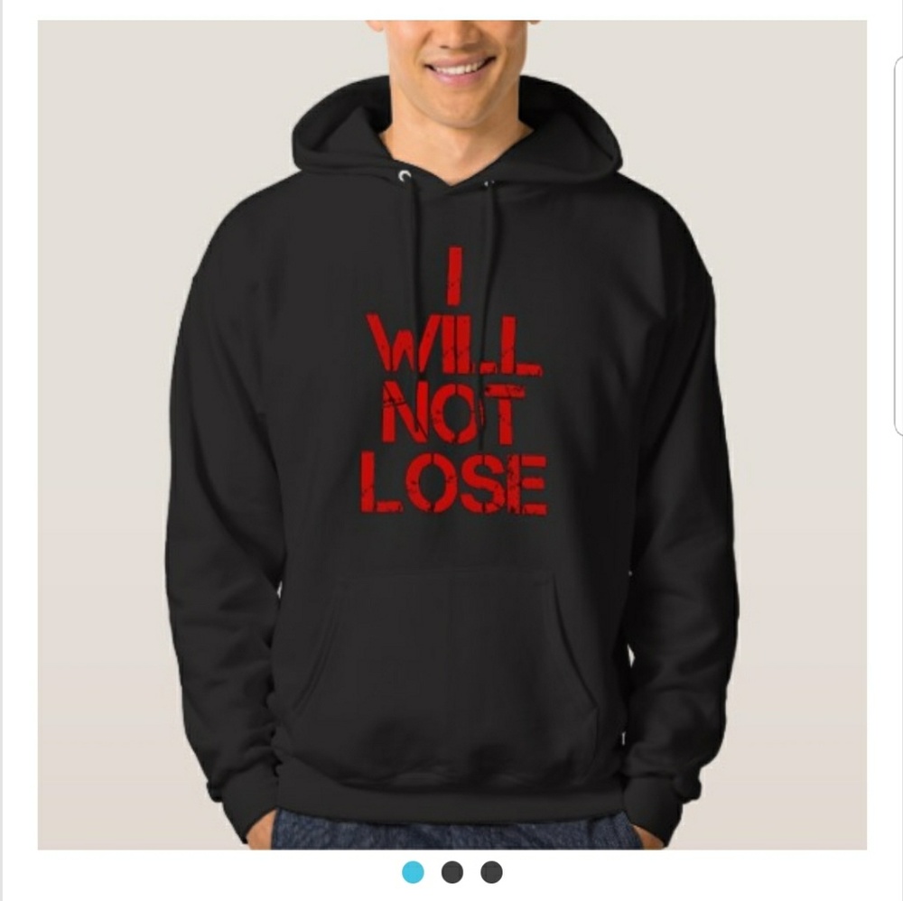 I Will Not Lose Hoodie
